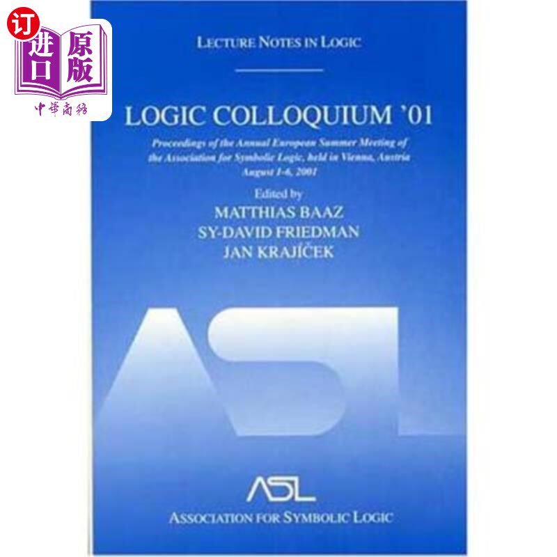 海外直订Logic Colloquium '01: Proceedings of the Annual European Summer Meeting of the A 逻辑讨论会01:符号逻辑协会