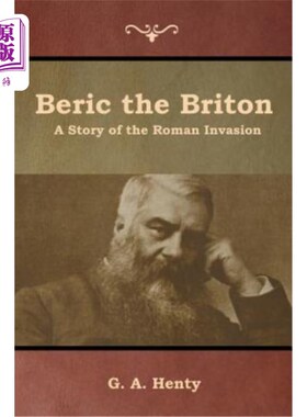 海外直订Beric the Briton: A Story of the Roman Invasion 英国人贝里:罗马入侵的故事