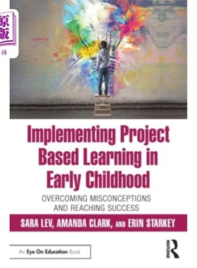 海外直订Implementing Project Based Learning in Early Childhood: Overcoming Misconception 实施基于项目的幼儿学习:克