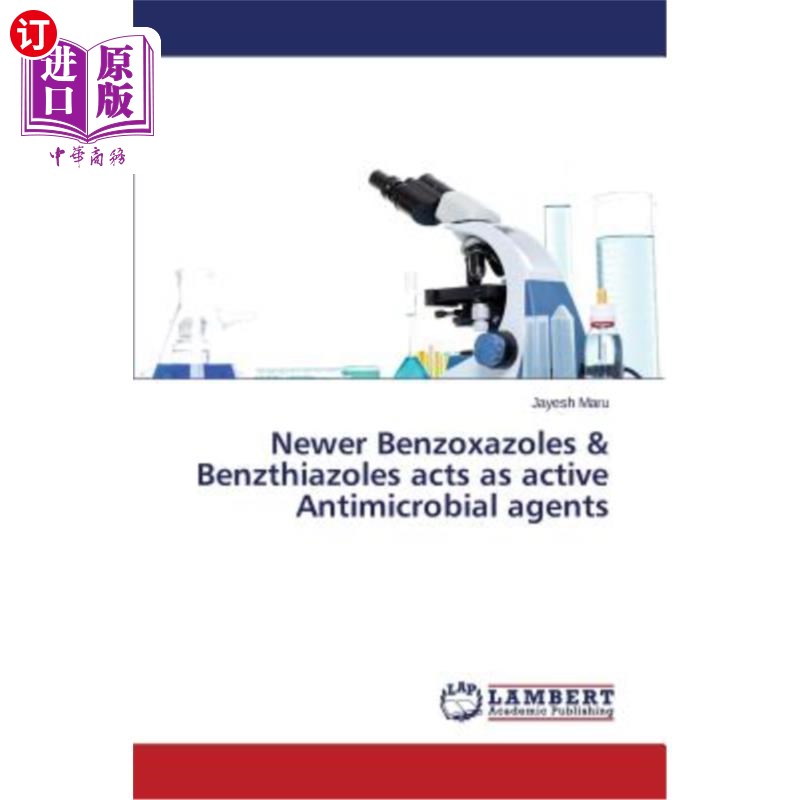 海外直订Newer Benzoxazoles& Benzthiazoles acts as active Antimicrobial agents新型苯并恶唑类和苯并噻唑类可作为活性