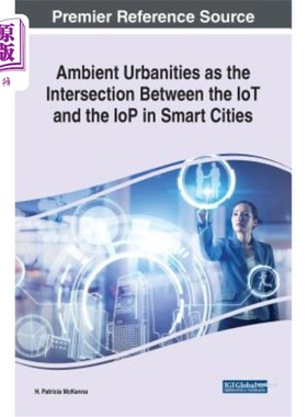 海外直订Ambient Urbanities as the Intersection Between the IoT and the IoP in Smart Citi 环境城市化是智能城市物联网
