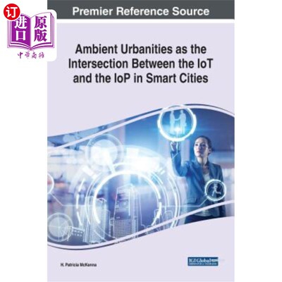 海外直订Ambient Urbanities as the Intersection Between the IoT and the IoP in Smart Citi 环境城市化是智能城市物联网