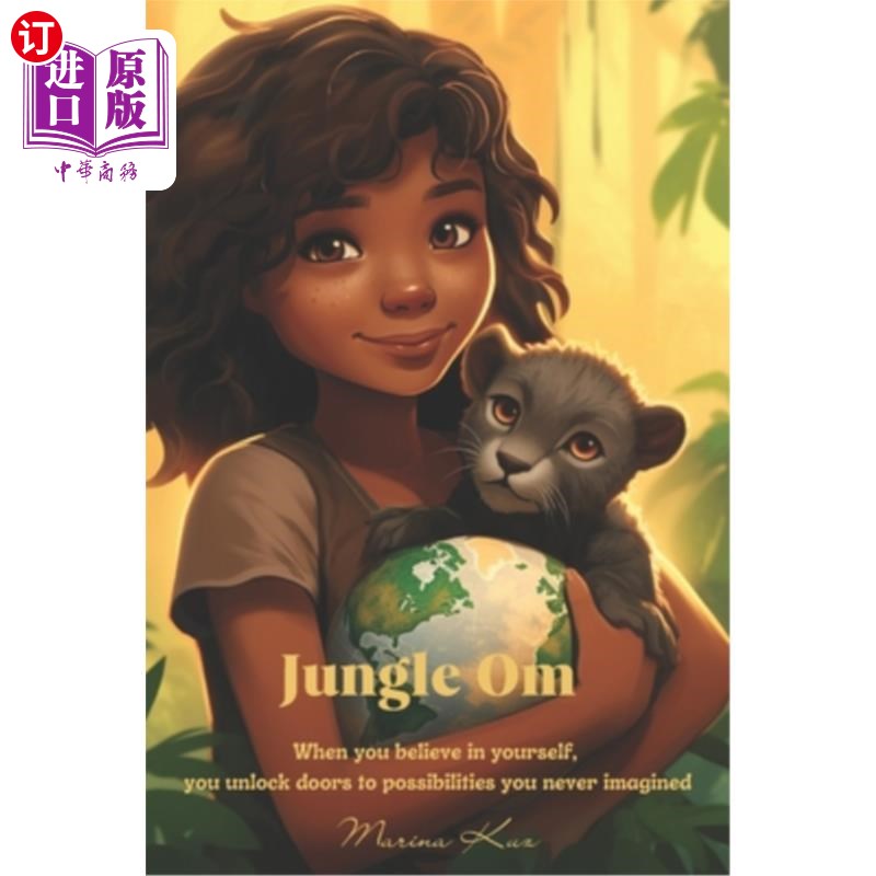 海外直订Jungle Om: When you believe in yourself, you unlock doors to possibilities you n 当你相信自己的时候,你就打