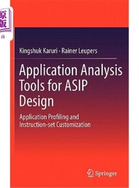 海外直订Application Analysis Tools for Asip Design: Application Profiling and Instructio Asip设计的应用分析工具:应