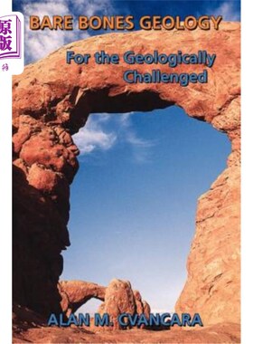 海外直订Bare Bones Geology: For the Geologically Challenged 裸骨地质学：针对地质挑战