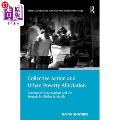 海外直订Collective Action and Urban Poverty Alleviation: Community Organizations and the 集体行动和城市扶贫:马尼拉
