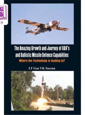 海外直订The Amazing Growth and Journey of Uav's and Ballastic Missile Defence Capabiliti 无人机和弹道导弹防御能力的