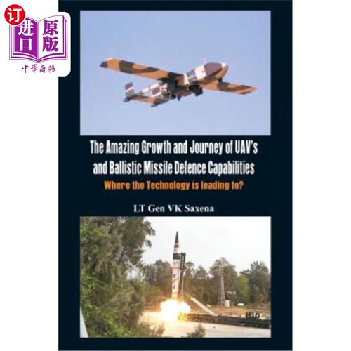 海外直订The Amazing Growth and Journey of Uav's and Ballastic Missile Defence Capabiliti 无人机和弹道导弹防御能力的