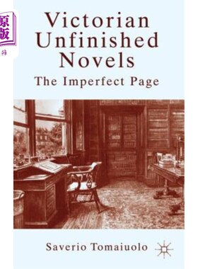 海外直订Victorian Unfinished Novels: The Imperfect Page 维多利亚未完成的小说：不完美的一页