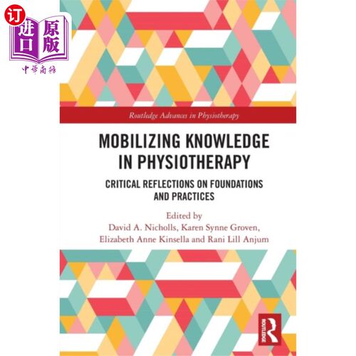 海外直订医药图书Mobilizing Knowledge in Physiotherapy 调动物理治疗知识