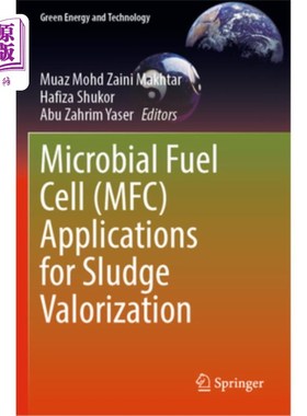 海外直订Microbial Fuel Cell (Mfc) Applications for Sludge Valorization 微生物燃料电池（Mfc）在污泥增值中的应用