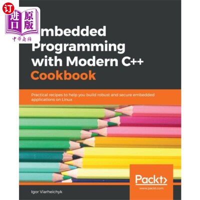 海外直订Embedded Programming with Modern C++ Cookbook 现代c++嵌入式编程指南