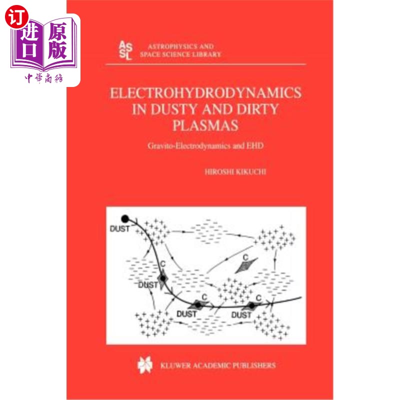 海外直订Electrohydrodynamics in Dusty and Dirty Plasmas: Gravito-Electrodynamics and Ehd 尘埃和肮脏等离子体中的电流