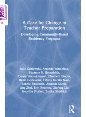 海外直订A Case for Change in Teacher Preparation: Developing Community-Based Residency P 一个改变教师准备的案例:发