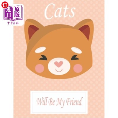 海外直订Cats Will Be My Friend: Animal Coloring book Great Gift for Kids Boys & Girls, A 猫将是我的朋友：动物彩绘书