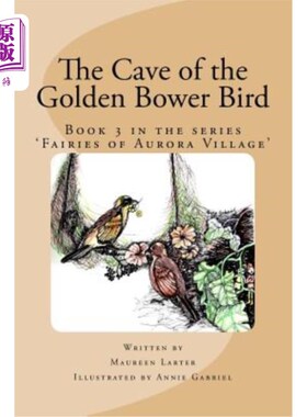 海外直订The Cave of the Golden Bower Bird 金凉亭鸟洞