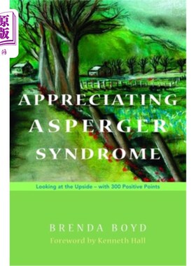 海外直订Appreciating Asperger Syndrome: Looking at the Upside - With 300 Positive Points 欣赏阿斯伯格综合征：从正面