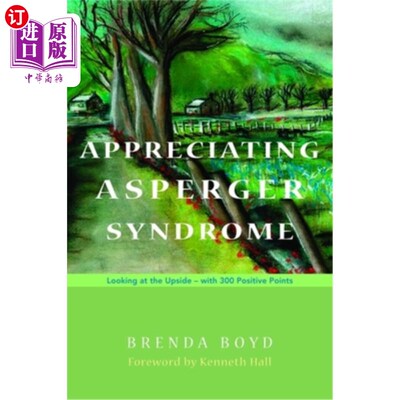 海外直订Appreciating Asperger Syndrome: Looking at the Upside - With 300 Positive Points 欣赏阿斯伯格综合征：从正面