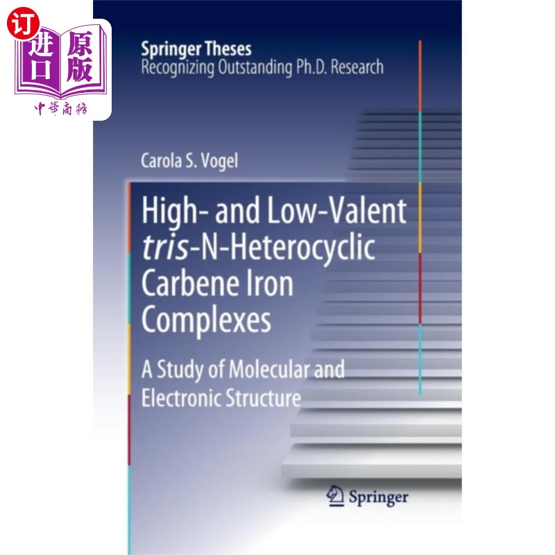 海外直订High- And Low-Valent Tris-N-Heterocyclic Carbene Iron Complexes: A Study of Mole 高价和低价三氮杂环卡宾铁配