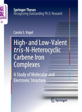 海外直订High- And Low-Valent Tris-N-Heterocyclic Carbene Iron Complexes: A Study of Mole 高价和低价三氮杂环卡宾铁配
