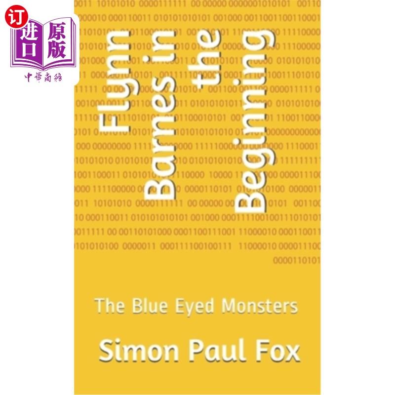 海外直订Flynn Barnes in the Beginning: The Blue Eyed Monsters 弗林·巴恩斯，开头:蓝眼怪物