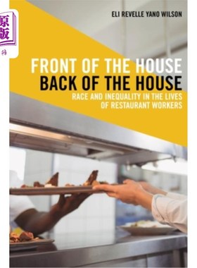 海外直订Front of the House, Back of the House: Race and Inequality in the Lives of Resta 前院后院:餐厅工人生活中的