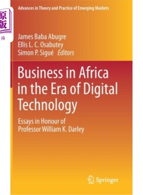 海外直订Business in Africa in the Era of Digital Technology: Essays in Honour of Profess 数字技术时代的非洲商业:纪
