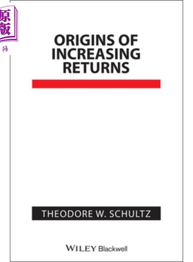 收益增加的原因 Origins of Increasing Returns THEODORE SCHULTZ 英文原版 中商原版