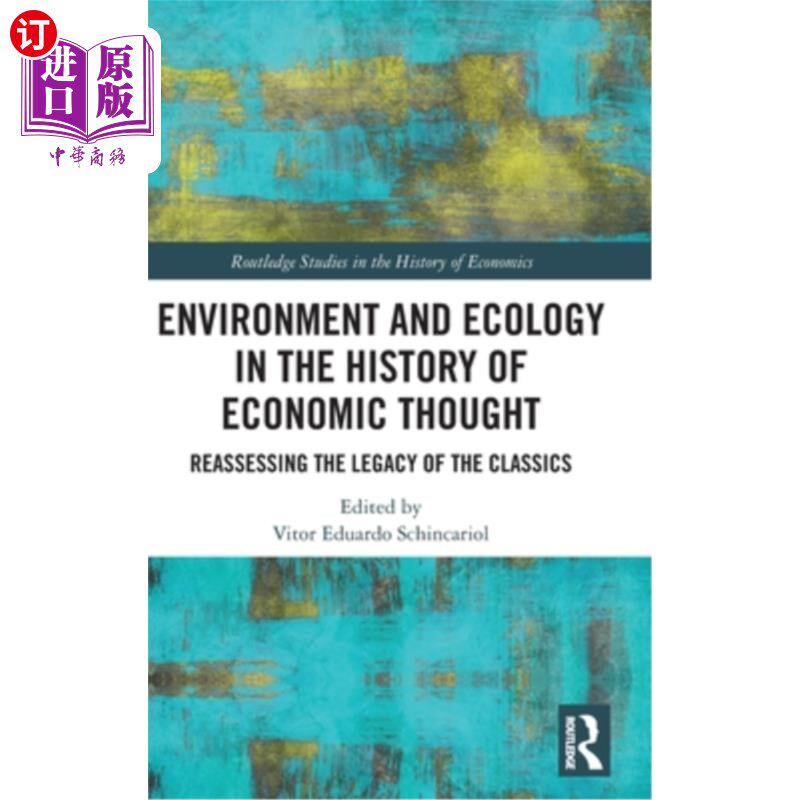 海外直订Environment and Ecology in the History of Economic Thought: Reassessing the Lega 经济思想史上的环境与生态：