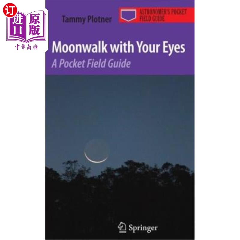 海外直订Moonwalk with Your Eyes: A Pocket Field Guide 带眼睛的月球漫步:袖珍野外向导