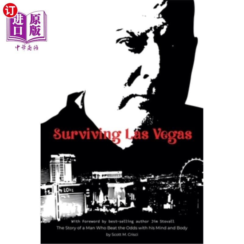 海外直订Surviving Las Vegas: The Story of a Man Who Beat the Odds with his Mind and Body 在拉斯维加斯生存:一个男人