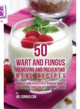 海外直订医药图书50 Wart and Fungus Removing and Preventing Meal Recipes: Quickly and Painlessly  去除和预防疣和真菌