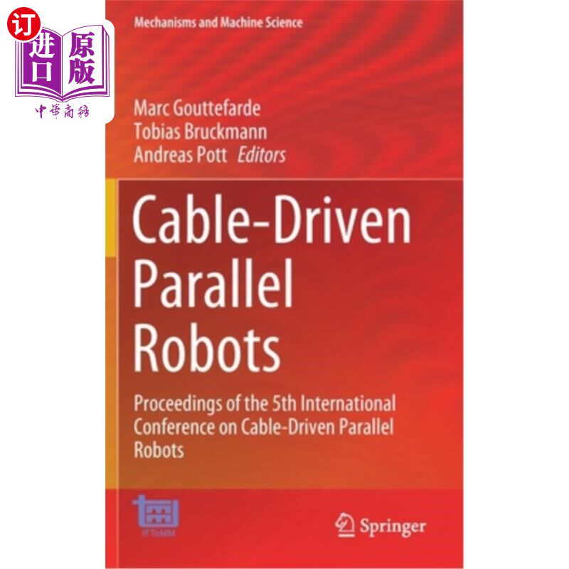 海外直订Cable-Driven Parallel Robots: Proceedings of the 5th International Conference on 电缆驱动并联机器人:第五届