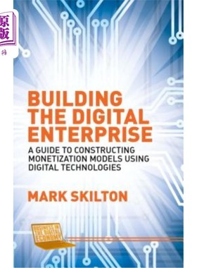 海外直订Building the Digital Enterprise: A Guide to Constructing Monetization Models Usi 构建数字企业:使用数字技术