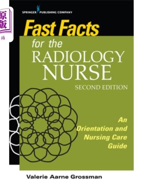海外直订医药图书Fast Facts for the Radiology Nurse: An Orientation and Nursing Care Guide 快速事实放射护士:一个方向