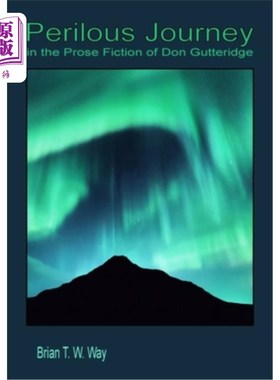 海外直订Perilous Journey in the Prose Fiction of Don Gutteridge 唐·古特里奇散文小说中的危险旅程