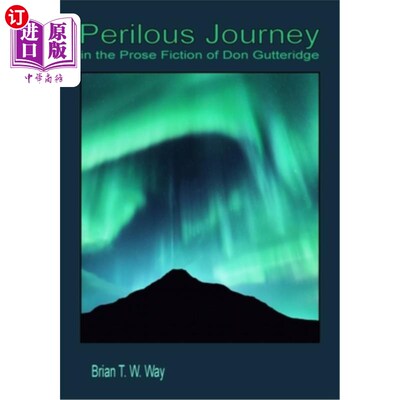 海外直订Perilous Journey in the Prose Fiction of Don Gutteridge 唐·古特里奇散文小说中的危险旅程