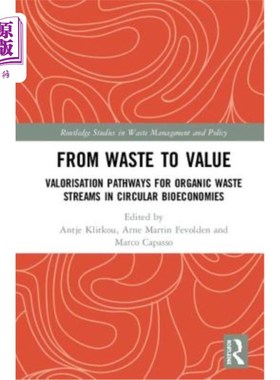 海外直订From Waste to Value: Valorisation Pathways for Organic Waste Streams in Circular 从废物到价值:循环生物经济