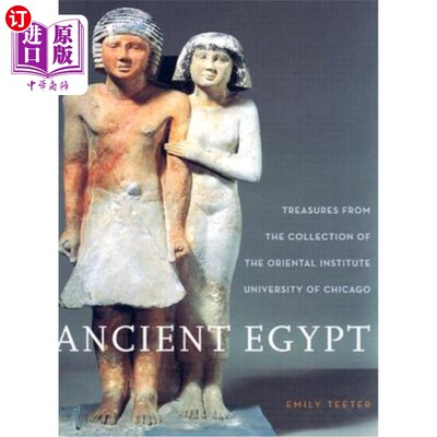 海外直订Ancient Egypt: Treasures from the Collection of the Oriental Institute 古埃及:东方研究所馆藏珍宝