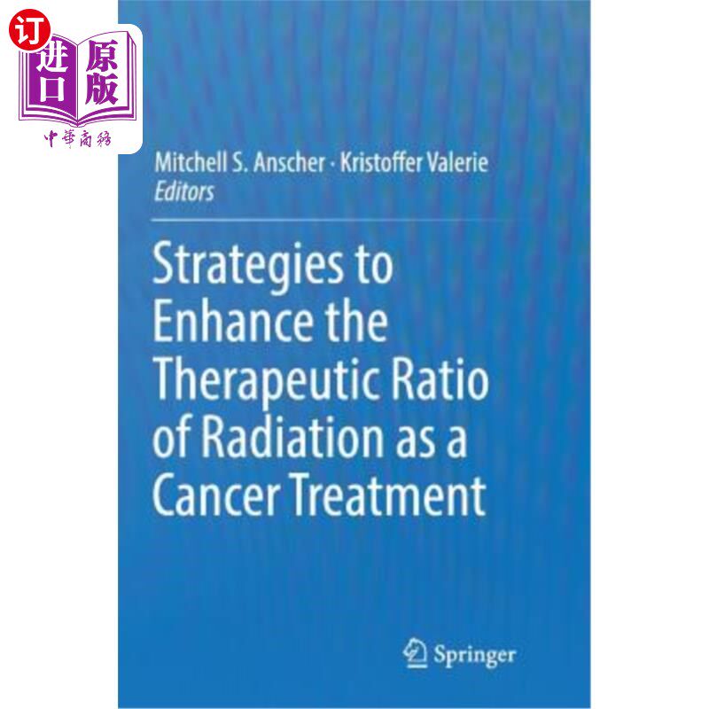 海外直订医药图书Strategies to Enhance the Therapeutic Ratio of Radiation as a Cancer Treatment 提高放疗作为一种癌症