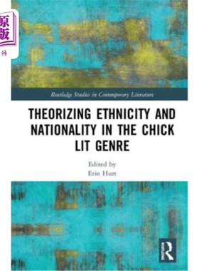 海外直订Theorizing Ethnicity and Nationality in the Chick Lit Genre 论女性文学体裁中的族群与民族性