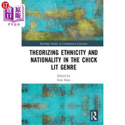 海外直订Theorizing Ethnicity and Nationality in the Chick Lit Genre 论女性文学体裁中的族群与民族性