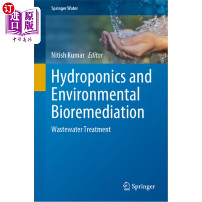 海外直订Hydroponics and Environmental Bioremediation: Wastewater Treatment Hydroponics and Environm