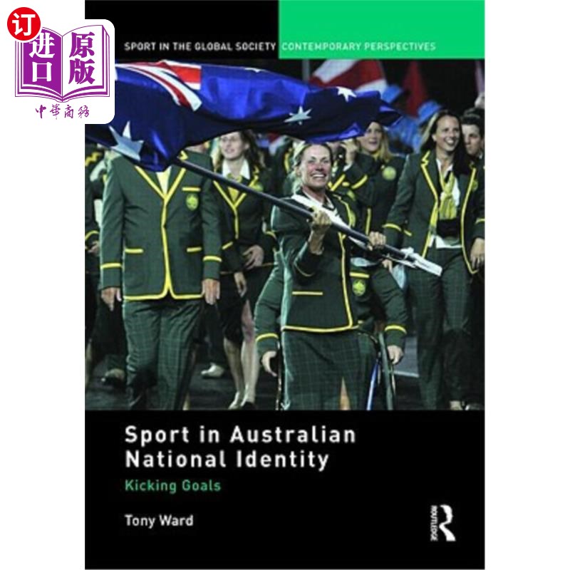 海外直订医药图书Sport in Australian National Identity: Kicking Goals 澳大利亚国家特色运动:踢球进球