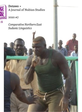 海外直订Dotawo: A Journal of Nubian Studies 7: Comparative Northern East Sudanic Linguis Dotawo:努比亚