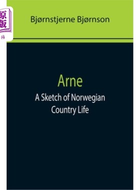 海外直订Arne: A Sketch of Norwegian Country Life 阿恩:挪威乡村生活速写
