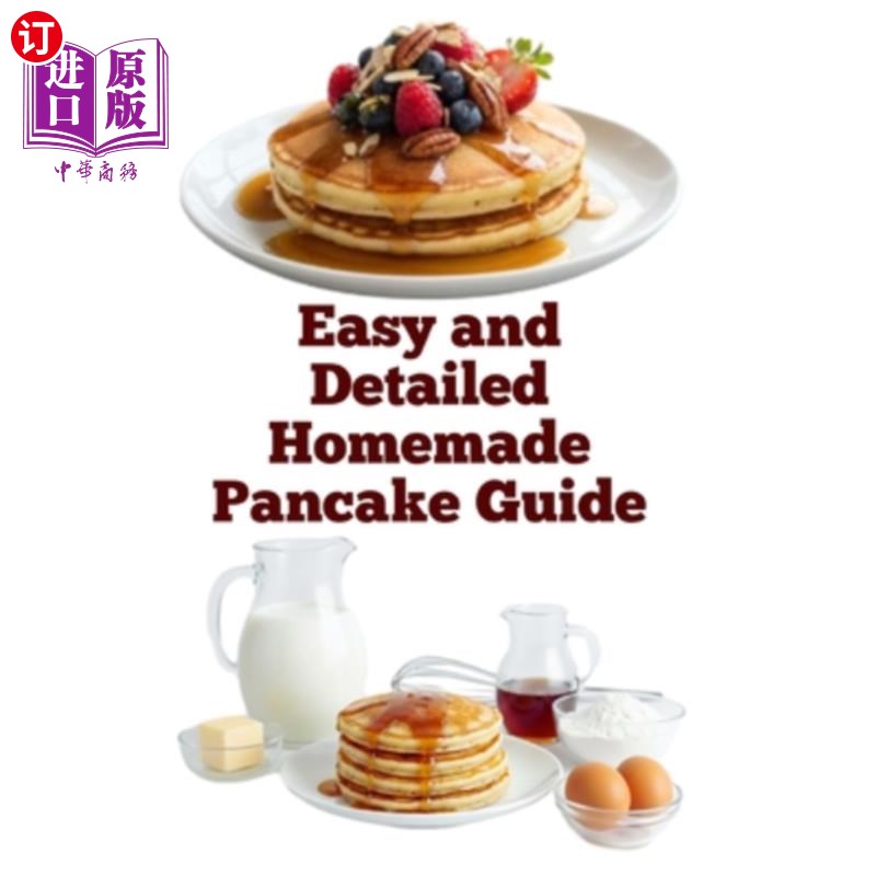 海外直订Easy and Detailed Homemade Pancake Guide 简单和详细的自制煎饼指南