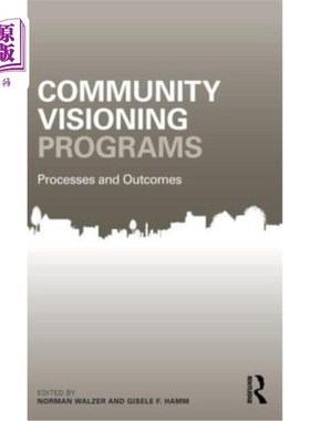 海外直订Community Visioning Programs: Processes and Outcomes 社区愿景计划:过程与结果