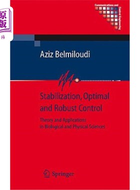 海外直订Stabilization, Optimal and Robust Control: Theory and Applications in Biological 稳定、最优和鲁棒控制:生物