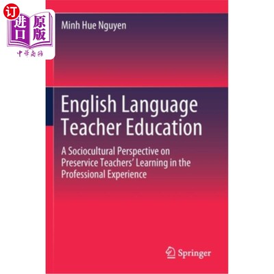 海外直订English Language Teacher Education: A Sociocultural Perspective on Preservice Te 英语教师教育:职前教师专业经验